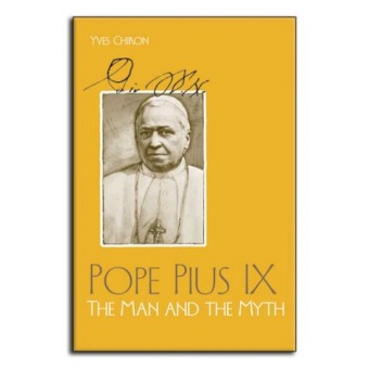Pope Pius IX -the man and the myth